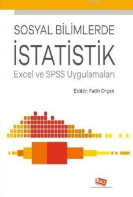 Sosyal Bilimlerde İstatistik Excel Ve Spss Uygulamaları Kolektif