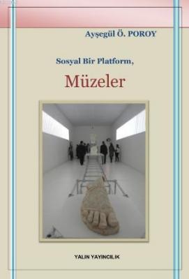 Sosyal Bir Platform: Müzeler Ayşegül Ö. Poroy