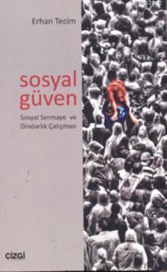 Sosyal Güven  Sosyal Sermaye ve Dindarlık Çalışması