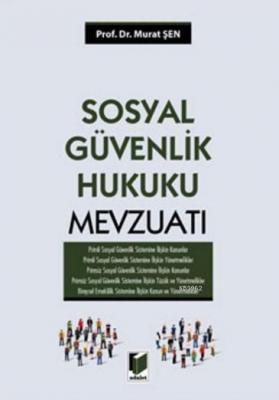 Sosyal Güvenlik Hukuku Mevzuatı (Ciltli) Murat Şen