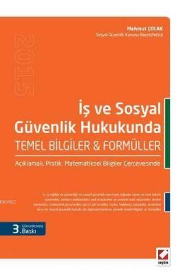 Sosyal Güvenlik ve İş Hukukunda Temel Bilgiler & Formüller Mahmut Çola