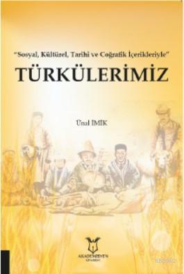 "Sosyal, Kültürel, Tarihi ve Coğrafik İçerikleriyle" Türkülerimiz Ünal