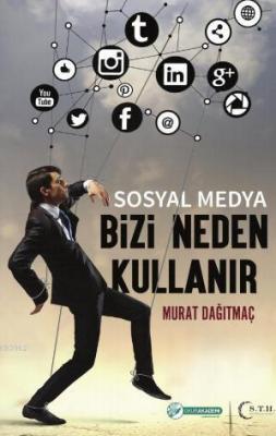 Sosyal Medya Bizi Neden kullanır