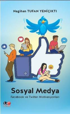 Sosyal Medya Facebook ve Twitter Motivasyonları Nagihan Tufan Yeniçıkt