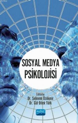 Sosyal Medya Psikolojisi Şebnem Özdemir Gül Dilek Türk