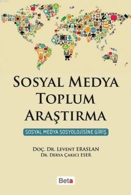 Sosyal Medya Toplum Araştırma Levent Eraslan