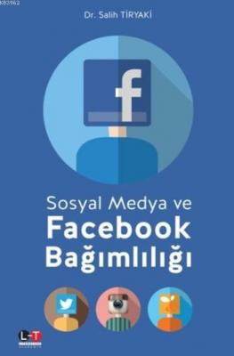 Sosyal Medya Ve Facebook Bağımlılığı Salih Tiryaki