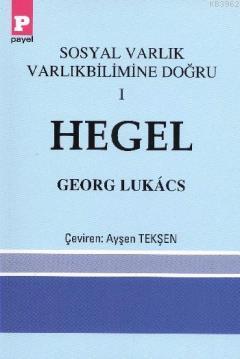 Sosyal Varlık Varlıkbilimine Doğru 1 - Hegel