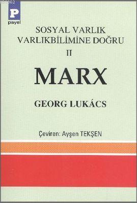 Sosyal Varlık Varlıkbilimine Doğru 2 - Marx Georg Lukács
