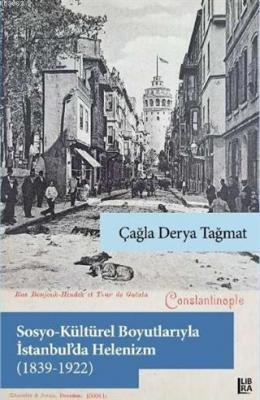 Sosyo-Kültürel Boyutlarıyla İstanbul'da Helenizm (1839-1922) Çağla Der