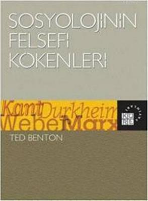 Sosyolojinin Felsefi Kökenleri Ted Benton
