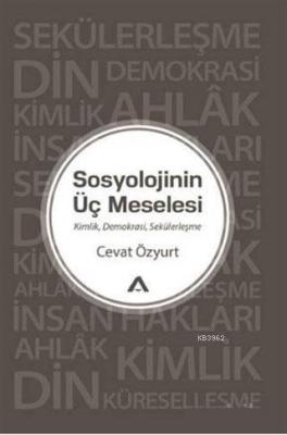 Sosyolojinin Üç Meselesi