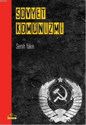 Sovyet Komünizmi Semih Yakın