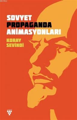 Sovyet Propaganda Animasyonları Koray Sevindi