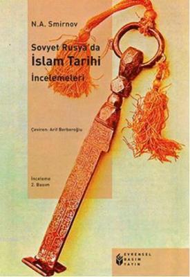 Sovyet Rusya'da İslam Tarihi İncelemeleri N. A. Smirnov
