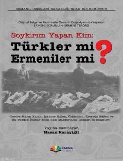 Soykırım Yapan Kim Türkler mi Ermeniler mi? Hasan Karayiğit