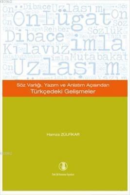 Söz Varlığı, Yazım ve Anlatım Açısından Türkçedeki Gelişmeler Hamza Zü