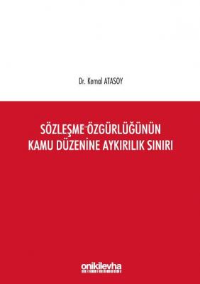 Sözleşme Özgürlüğünün Kamu Düzenine Aykırılık Sınırı