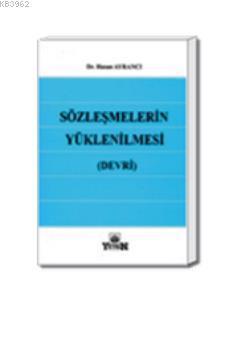 Sözleşmelerin Yüklenilmesi (Devri)