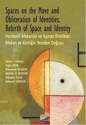 Spaces on the Move And Obliteration of Identites: Rebirth of Space and Identity - Hareketli Mekanlar