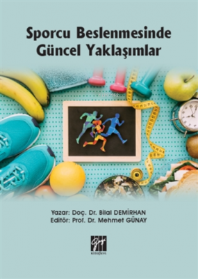 Sporcu Beslenmesinde Güncel Yaklaşımlar Mehmet Günay Bilal Demirhan