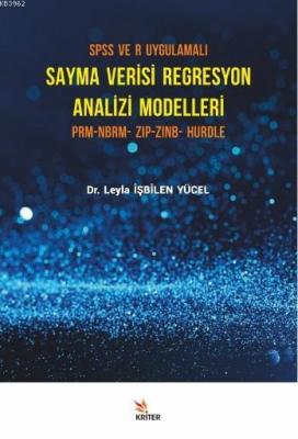 SPSS ve R Uygulamalı Sayma Verisi Regresyon Analizi Modelleri