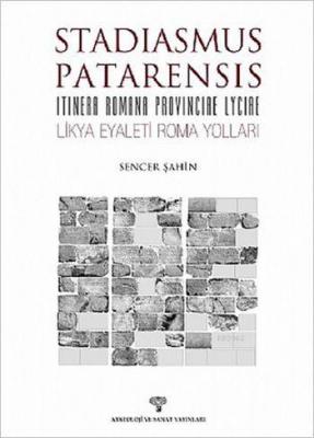 Stadiasmus Patarensis - Itinera Romana Provinciae Lyciae Sencer Şahin
