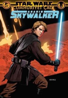 Star Wars: Cumhuriyet Çağı - Anakin Skywalker Jody Houser