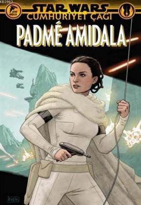 Star Wars: Cumhuriyet Çağı - Padme Amidala Jody Houser