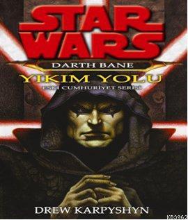 Star Wars - Darth Bane - Yıkım Yolu