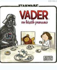 Starwars Vader ve Küçük Prensesi