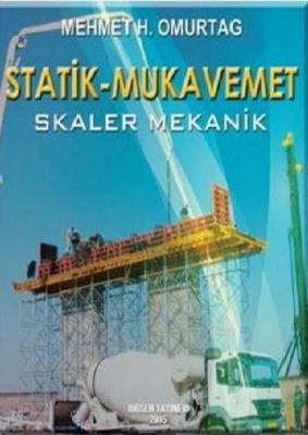 Statik - Mukavemet (Skaler Mekanik) Mehmet H. Omurtag