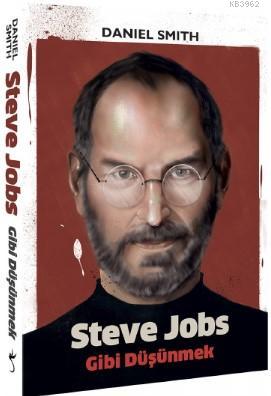 Steve Jobs Gibi Düşünmek Daniel Simth