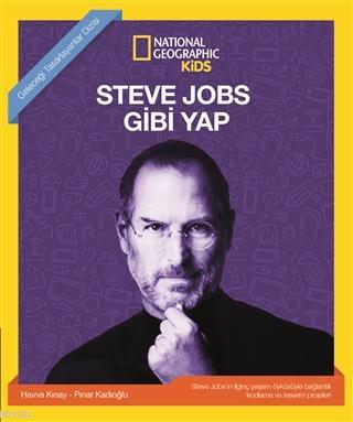 Steve Jobs Gibi Yap - National Geographic Kids Havva Kınay