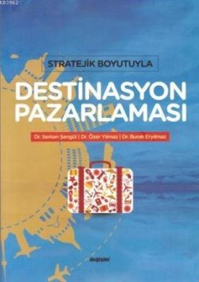 Stratejik Boyutuyla Destinasyon Pazarlaması