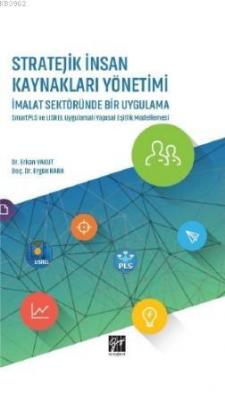 Stratejik İnsan Kaynakları Yönetimi İmalat Sektöründe Bir Uygulama