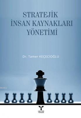 Stratejik İnsan Kaynakları Yönetimi