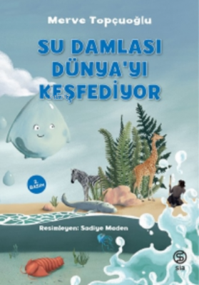 Su Damlası Dünya'yı Keşfediyor Merve Topçuoğlu