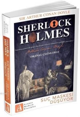 Suç Maskesi Düşüyor - Sherlock Holmes Sir Arthur Conan Doyle