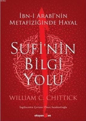 Sufi'nin Bilgi Yolu William C. Chittick