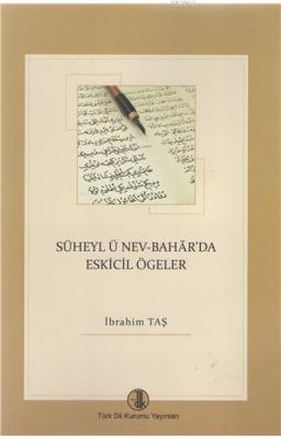 Süheyl Ü Nev-Bahâr'da Eskicil Ögeler