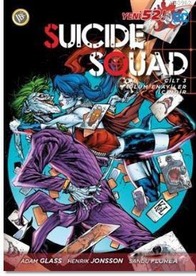 Suicide Squad Yeni 52 Cilt 3 - Ölüm Enayiler İçindir Adam Glass