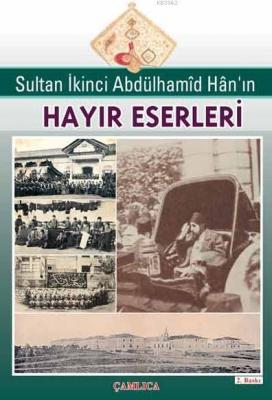 Sultan Abdülhamid Han'ın Hayır Eserleri Ebul Faruk Önal