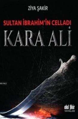 Sultan İbrahim'in Celladı Kara Ali