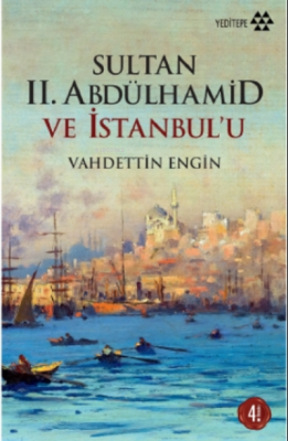 Sultan II. Abdülhamid ve İstanbul'u Vahdettin Engin
