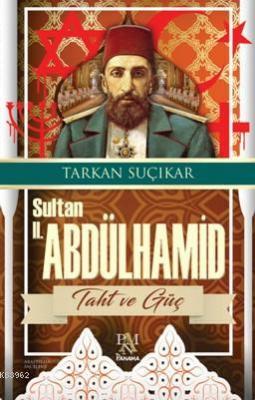 Sultan II. Abdülhamit Taht ve Güç Tarkan Suçıkar