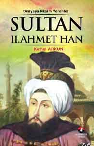 Sultan II. Ahmet Han Kemal Arkun