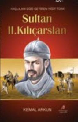 Sultan II. Kılıçarslan Kemal Arkun