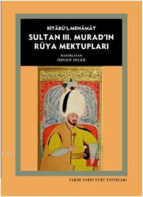 Sultan Ii. Murad'ın Rüya Mektupları Özgen Felek