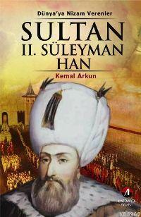 Sultan II. Süleyman Han Kemal Arkun